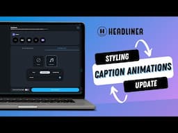 HEADLINER UPDATE: Karaoke & Video Caption Animation Styling #videoediting #videoclipping #podcasting