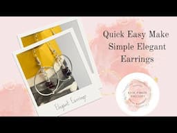 Simple Elegant Earrings - Quick Easy Earrings to Make - Jewellery Making Basic Skills