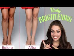 Body Brightening Skincare Routine | Nipun Kapur