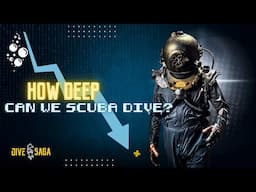 SCUBA SCIENCE 04: How DEEP Can We SCUBA Dive?