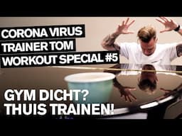 CORONA WORKOUT SPECIAL #5 😷 Thuis trainen met Tom