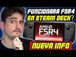 🔴 FSR4 ¿EN STEAM DECK? Esto es LO QUE SABEMOS