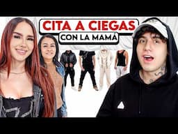 CITAS A CIEGAS CON LA MAMÁ