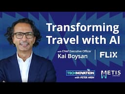 Flix CEO Kai Boysan on Transforming Travel with AI, Sustainability, & Innovation | Technovation 942