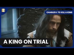 Charles I's Final Days in Captivity | Charles I: To Kill A King