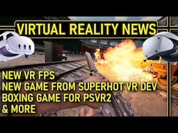 New Games Revealed for PSVR2, PCVR & Quest 2&3 | New Game From SuperHot VR Dev & More | VR NEWS