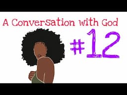 A Conversation with God #12