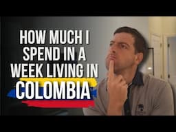 How Much I Spend In A WEEK Living In Colombia