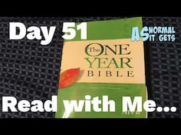 One Year Bible Read With Me, February 20th (Day 51)