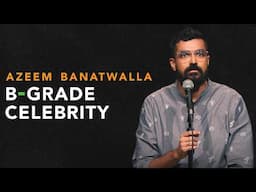 B-GRADE CELEBRITY | Azeem Banatwalla Stand-Up Comedy (2024)