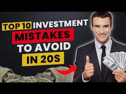 Top 10 Investment Mistakes to Avoid in Your 20s