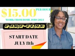 PART-TIME WORK FROM HOME JOB 2024 | WORK 15-25 HOURS/WEEK | $15/HOUR | STARTS JULY 8TH |