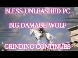 Bless Unleashed PC  #1 EU Wolf Ranger | Not much Bro!!!