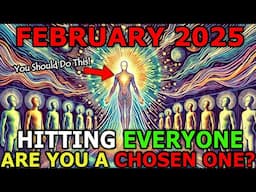 MASS SPIRITUAL AWAKENING IS HAPPENING! Are YOU One of the Chosen? (February 2025)