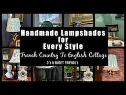 Make Your Own Custom Lampshades Easy & Elegant #cottagecore #frenchcountrydecor  #thriftydecorating