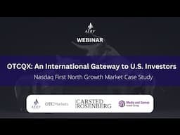 Webinar - OTCQX: An International Gateway to U.S. Investors