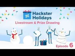 Hackster Holidays Giveaway Livestream, Ep. 6