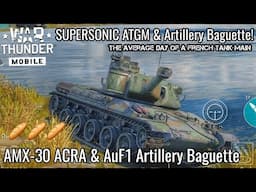 War Thunder Mobile The Average Day of a AMX-30 ACRA & AuF1 Artillery Baguette! - Loads of HighExp