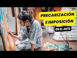 ¿Quién CONTROLA EL ARTE? Precarización e imposición de temáticas