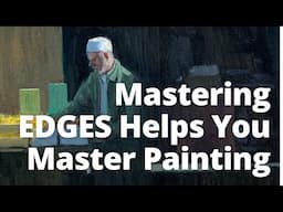 How Edges Make or Break Your Painting