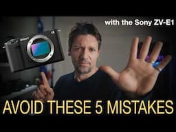 Sony ZV-E1: The Common Mistakes You NEED to Avoid