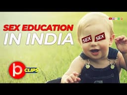 SEX EDUCATION IN INDIA 💕 | The BAKWAS PODCAST Clips