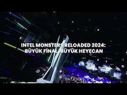 Intel Monsters Reloaded 2024 Büyük Final Hikayesi