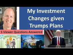 5 Questions Answered:  Am I making any investment changes given new Trump Administration?