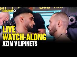 Adam Azim vs Sergey Lipinets LIVE Watch Along | talkSPORT Boxing