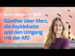 Guten Morgen SH 31.01. Günther über Merz, die Asyldebatte und den Umgang mit der AfD