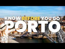 THINGS TO KNOW BEFORE YOU GO TO PORTO