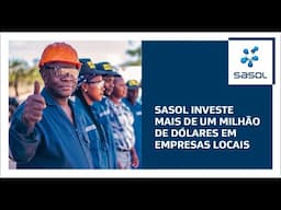 Sasol Funding for Local SMEs | Sasol financia MPME de Moçambique