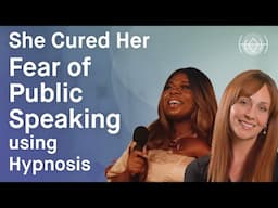 How She Cured the Fear of Public Speaking with Hypnosis