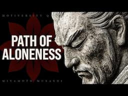 Miyamoto Musashi - The Path of Aloneness | 101 Principles (1 Hour)