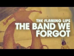 The Flaming Lips: The Strangest Band You Forgot to Love