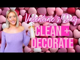 2025 COZY VALENTINE'S DAY CLEAN + DECORATE WITH ME! CUTE + CLASSY DIY DECOR IDEAS! @BriannaK