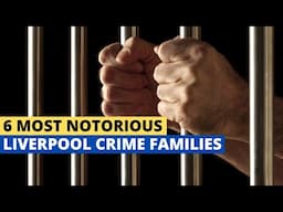 6 Notorious Liverpool Crime Families Who Ended Up Behind Bars