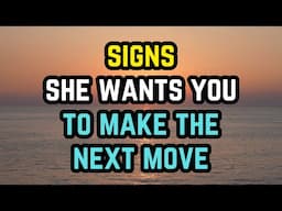 If A Woman Wants You To Make The Next Move, You Will See These 6 Signs