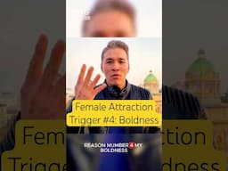 Female Attraction Trigger #4: Boldness