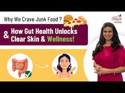 Glowing Skin Secret in Your Gut | Why We Crave Junk Food, Anti Inflammatory Diet| Avantii Deshpaande