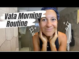 VATA MORNING ROUTINE ~ EASY AYURVEDA DINACHARYA