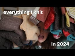 EVERYTHING I KNIT IN 2024