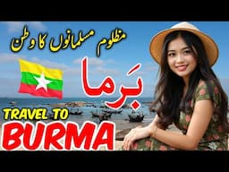 Travel To Burma | Travel Urdu Documentary of Myanmar | History And Facts About Burma | برما کی سیر