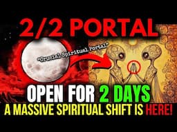 2/2 Portal is HITTING TOMORROW! Chosen Ones, Your ISOLATION Is About to END! - Next 48H are CRUCIAL!