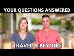 Ask Us ANYTHING (Travel, Family, Budget and MORE)