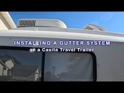 Installing a Gutter System on a Casita Travel Trailer