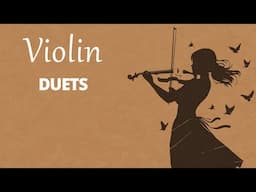 Classical Violin Duets | Beethoven, Bach, Debussy, Rachmaninoff, Chopin, Schubert