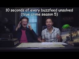 10 seconds of every buzzfeed unsolved (true crime season 5)