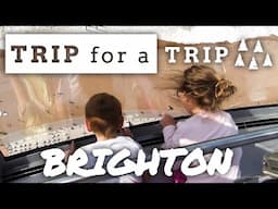 Trip For A Trip: Brighton