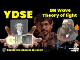 Young Double Slit Experiment And Electromagnetic Theory of Light | Saurabh Jha | QM Episode 2